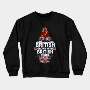 British Grown With British Roots - Gift for British With Roots From United Kingdom Crewneck Sweatshirt